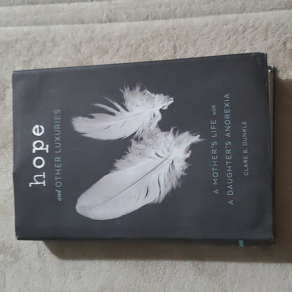 Hope and Other Luxuries (A Mother's  Life With A Daughter's Anorexia) Book - Picture 1 of 6